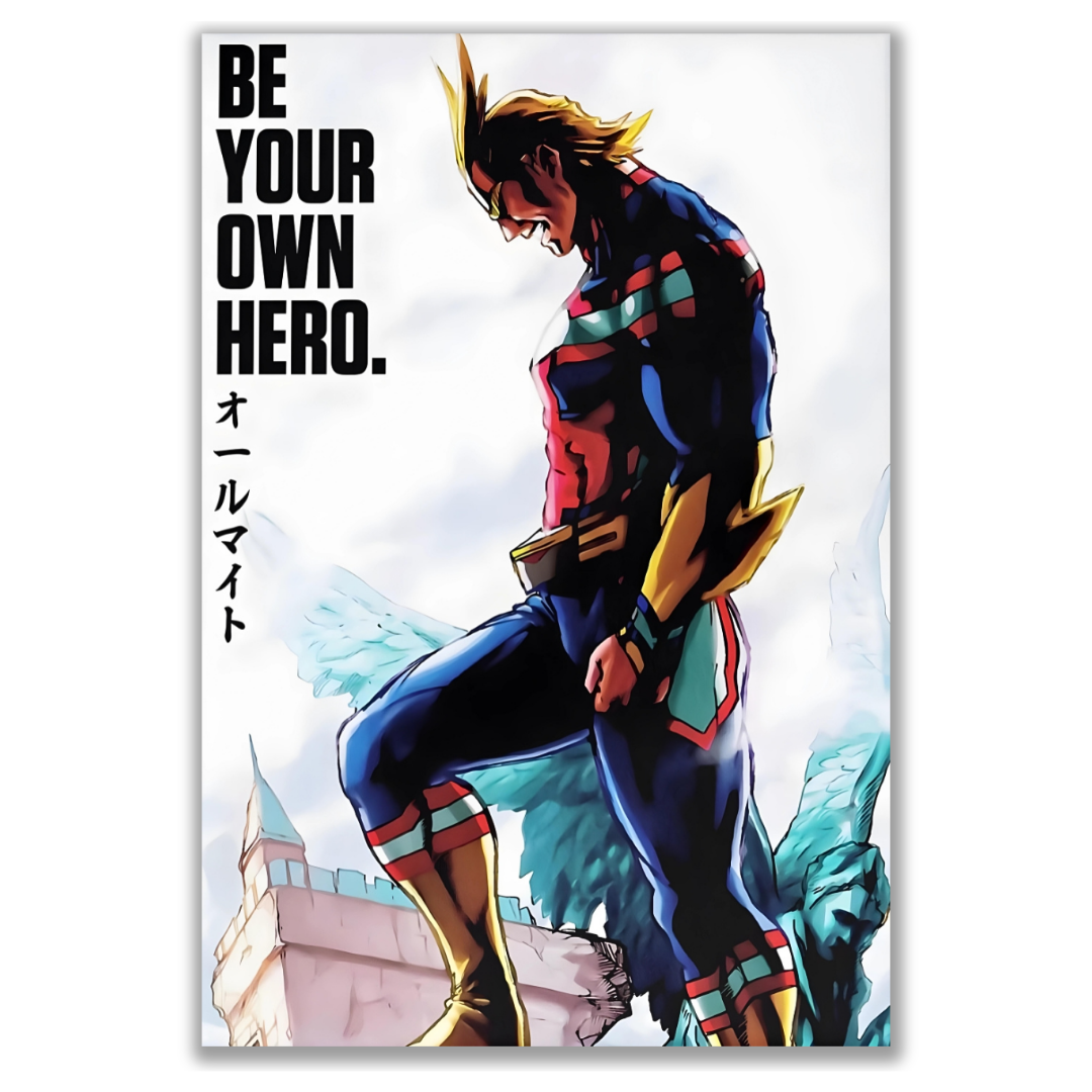 ALL MIGHT - BE YOUR OWN HERO