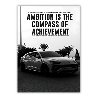 AMBITION IS THE COMPASS OF ACHIEVEMENT - MINDSET