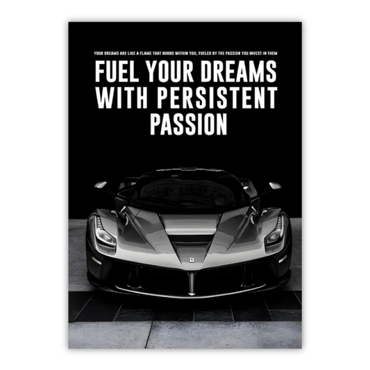 FUEL YOUR DREAMS WITH PERSISTENT PASSION - MINDSET