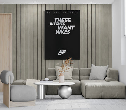 THESE BITCHES WANT NIKES