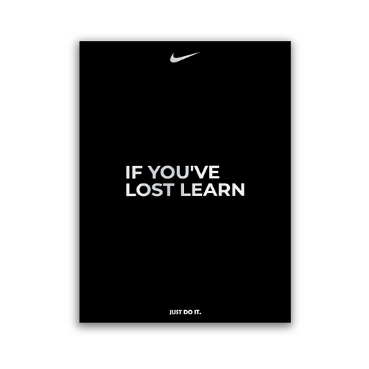 IF YOU'VE LOST LEARN - NIKE