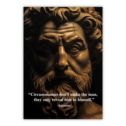 CIRCUMSTANCES DON'T MAKE THE MAN - EPICTETUS