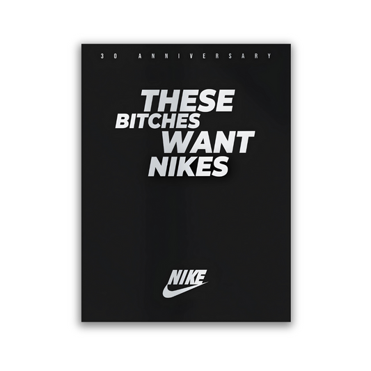THESE BITCHES WANT NIKES
