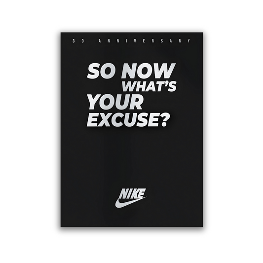 SO NOW WHAT'S YOUR EXCUSE ? - NIKE