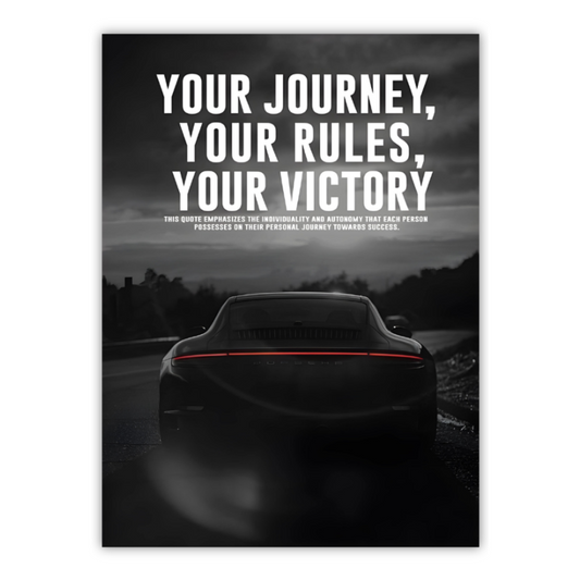 YOUR JOURNEY, YOUR RULES, YOUR VICTORY - MINDSET